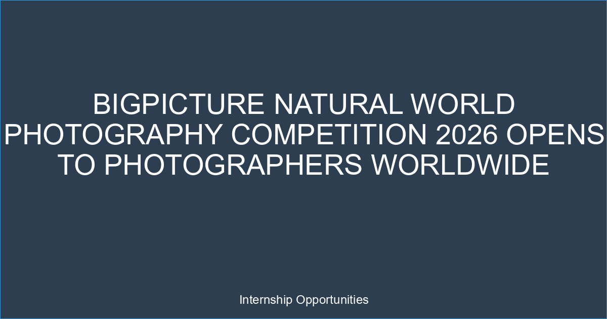 BigPicture Natural World Photography Competition 2026 Opens to Photographers Worldwide