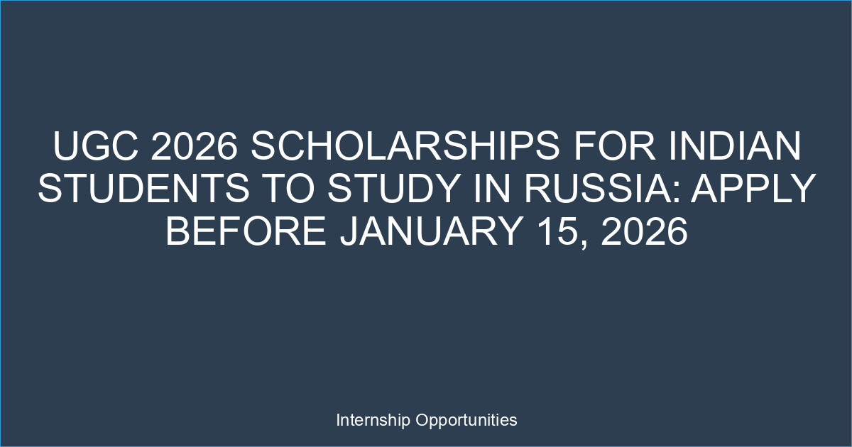 UGC 2026 Scholarships for Indian students to study in Russia: Apply Before January 15, 2026